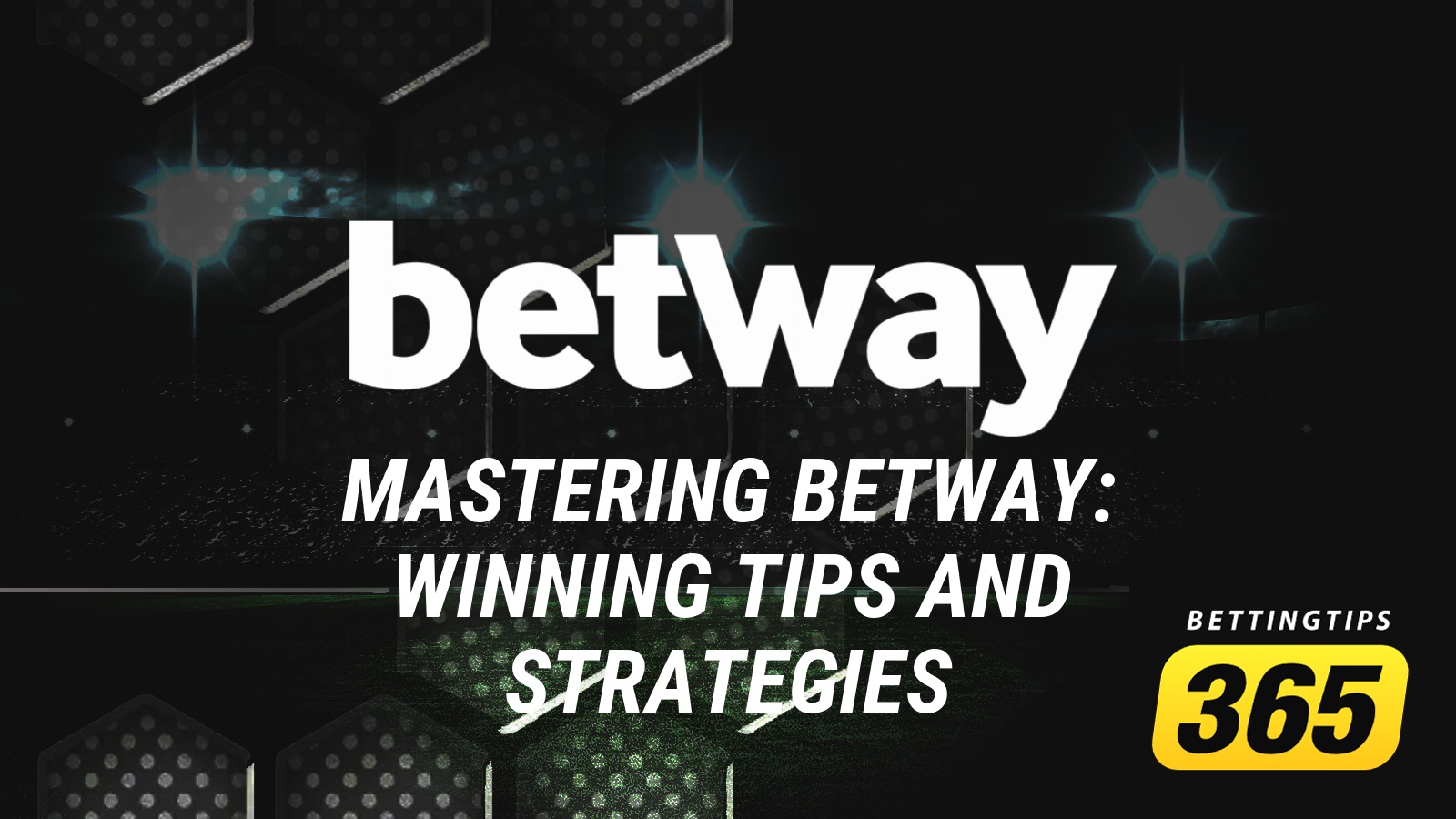 Betway: Winning Tips and Strategies