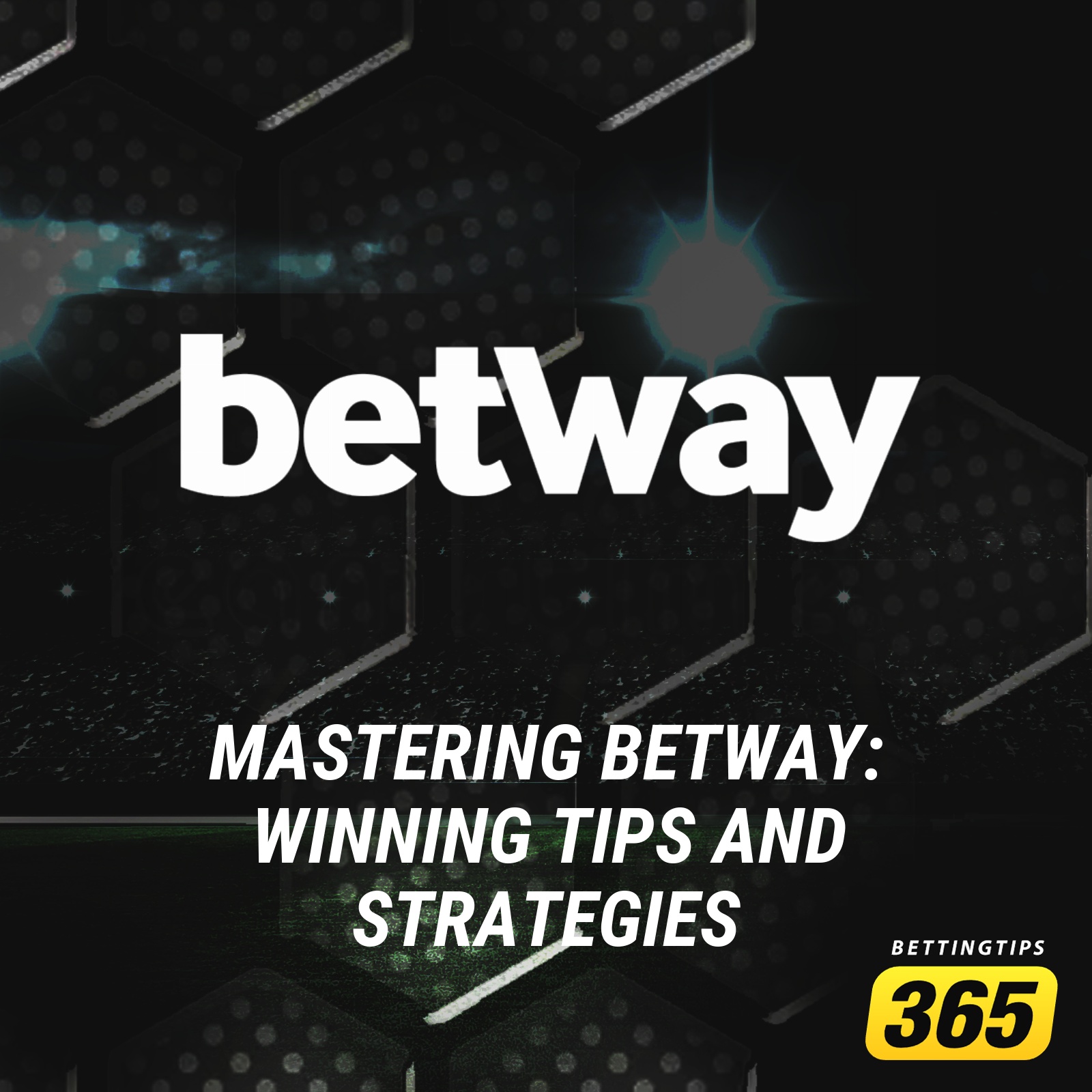 Betway: Winning Tips and Strategies