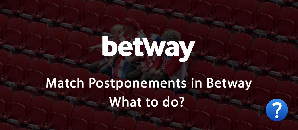 Betway Match Postponement
