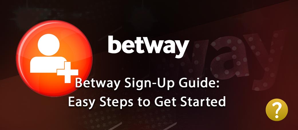 Betway Sign Up Guide